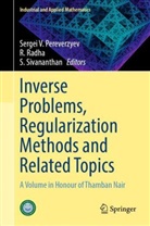 Sergei V. Pereverzyev, R Radha, R. Radha, Sivananthan Sampath, S Sivananthan, S. Sivananthan - Inverse Problems, Regularization Methods and Related Topics