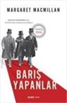Margaret MacMillan - Baris Yapanlar