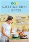 Suzanne Burke, Tbd - Soft Food Ideas for Dinner