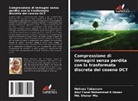 Abul Fazal Mohammad K Hasan, Md. Shukur Mia, Mehnaz Tabassum - Compressione di immagini senza perdita con la trasformata discreta del coseno DCT