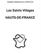 Marie-Annick Siretchi, Roman Siretchi - Les Saints Villages de Hauts de France