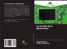 Karima Mahmoud, Fouad Soliman - Le monde de la photonique