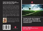 Abul Fazal Mohammad K Hasan, Md. Shukur Mia, Mehnaz Tabassum - Compressão de imagens sem perdas utilizando a transformada discreta do cosseno DCT
