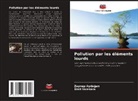 Ümit ¿Ncekara, Zeynep Aydo¿an, Zeynep Aydogan, Ümit Incekara - Pollution par les éléments lourds