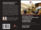 Baureck Farheen, Mussawir Hosany, Montille Olivier - Communications sécurisées par port série et systèmes de numérotation téléphonique
