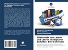 Kerwin A Livingstone, Kerwin A. Livingstone, Ven Ramabuke, Venasio Ramabuke, Berris Suruma - Effektivität von Lernen und Lehren im digitalen Zeitalter: Eine Fallstudie