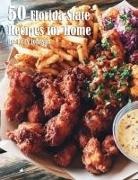 Kelly Johnson - 50 Florida State Recipes for Home