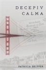 Patricia Skipper - DECEPTIV CALMA