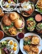 Kelly Johnson - 50 Oregon State Recipes for Home
