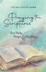 Velma Lyons Barr - Praying The Scriptures For Help, Hope & Healing