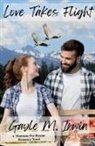 Gayle M. Irwin - Love Takes Flight