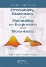 Bilal M. Ayyub, Ayyub Bilal M., Richard H. McCuen - Probability, Statistics, and Reliability for Engineers and Scientists