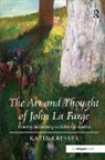 Katie Kresser, Kresser Katie - The Art and Thought of John La Farge