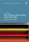 Bill Roberts, Roberts Bill - Art, Design and Capital since the 1980s
