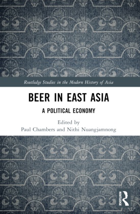 Paul Nuangjamnong Chambers, Paul Chambers, Nithi Nuangjamnong - Beer in East Asia A Political Economy