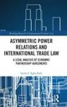Christiana Agbo-Ejeh, Inebu C. Agbo-Ejeh - Asymmetric Power Relations and International Trade Law