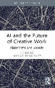 Michael (Simon Fraser University Filimowicz, Michael Filimowicz, Filimowicz Michael - Ai and the Future of Creative Work Algorithms and Society