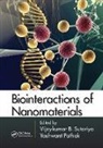 Yashwant Pathak, Pathak Yashwant, Vijaykumar B. Sutariya, Sutariya Vijaykumar B. - Biointeractions of Nanomaterials