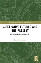 Ranabir Samaddar, Samaddar Ranabir - Alternative Futures and the Present