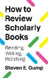 Steven E. Gump - How to Review Scholarly Books