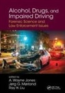 A. Wayne Morland Jones, A. Wayne Jones, Ray H. Liu, Liu Ray H., Jorg Morland - Alcohol, Drugs, and Impaired Driving