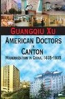 Guangqiu Xu, Xu Guangqiu - American Doctors in Canton