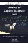 Rachel S. McCrea, McCrea Rachel S., Byron J. T. Morgan - Analysis of Capture-Recapture Data