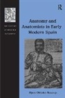 Bjørn Okholm Skaarup - Anatomy and Anatomists in Early Modern Spain