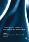 Kerry McGannon, Robert Schinke, Brett Smith, Smith Brett - Community Based Research in Sport, Exercise and Health Science
