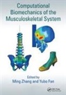 Yubo Fan, Fan Yubo, Ming Zhang, Zhang Ming - Computational Biomechanics of the Musculoskeletal System