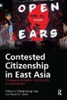 Kyung-Sup Chang, Chang Kyung-Sup, Bryan Turner, Turner Bryan - Contested Citizenship in East Asia