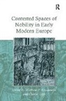 Charles Lipp, Lipp Charles, Matthew P. Romaniello - Contested Spaces of Nobility in Early Modern Europe