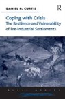Daniel R. Curtis, Curtis Daniel R. - Coping with Crisis: The Resilience and Vulnerability of Pre-Industrial Settlements