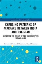 Rizwana Abbasi, Muhammad Saeed Uzzaman - Changing Patterns of Warfare between India and Pakistan
