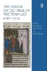 Jochen Burgtorf, Burgtorf Jochen, Paul F. Crawford, Helen Nicholson - The Debate on the Trial of the Templars (1307–1314)