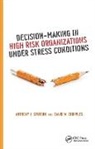 Anthony J. Spurgin, Anthony J. (Independent Consultant Spurgin, Anthony J. Stupples Spurgin, Spurgin Anthony J., David W. Stupples - Decision-Making in High Risk Organizations Under Stress Conditions