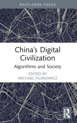 Michael (Simon Fraser University Filimowicz, Michael Filimowicz, Filimowicz Michael - Chinas Digital Civilization Algorithms and Society