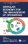 Jose Arturo Garza-Reyes, Garza-Reyes Jose Arturo, Syed Abdul Rehman Khan, Anil Kumar, Kumar Anil - Circular Economy for the Management of Operations