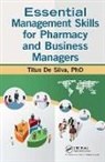 Titus De Silva, De Silva Titus - Essential Management Skills for Pharmacy and Business Managers