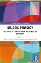 Pauline Jones, Jones Pauline, Alyson Simpson, Simpson Alyson, Anne Thwaite, Thwaite Anne - Dialogic Pedagogy