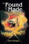 Dan Bruiger, Bruiger Dan - The Found and the Made
