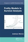 Andreas Wienke, Wienke Andreas - Frailty Models in Survival Analysis