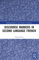 Alisha Reaves - Discourse Markers in Second Language French