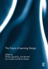 Shirley Agostinho, Agostinho Shirley, Sue Bennett, Bennett Sue, Barry Harper, Harper Barry... - The Future of Learning Design