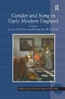 Leslie C. Dunn, Dunn Leslie C., Katherine R. Larson, Larson Katherine R. - Gender and Song in Early Modern England
