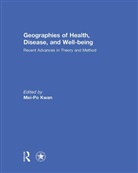 Mei-Po Kwan, Kwan Mei-Po - Geographies of Health, Disease and Well-being