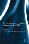 Andrew C. Billings, Billings Andrew C., Marie Hardin, Hardin Marie - The Global Impact of Olympic Media at London 2012