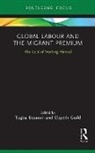 Tugba Basaran, Basaran Tugba, Elspeth Guild - Global Labour and the Migrant Premium