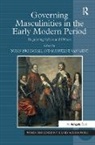 Jacqueline Van Gent, Susan Broomhall, Broomhall Susan - Governing Masculinities in the Early Modern Period