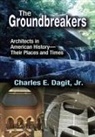 Charles E. Dagit - The Groundbreakers